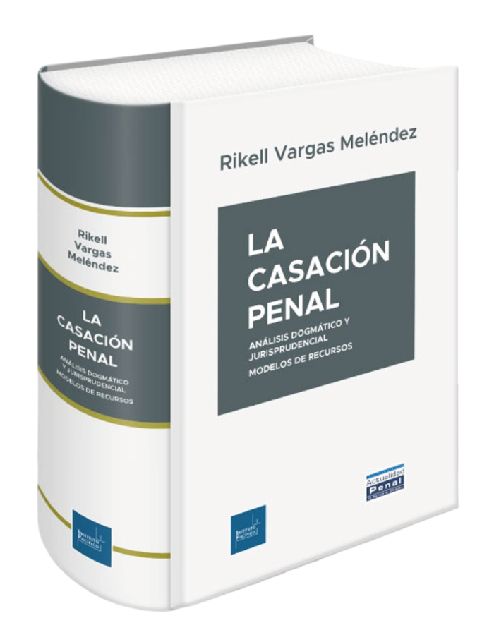 Portada de LA CASACION PENAL - ANALISIS DOGMATICO Y JURISPRUDENCIAL, MODELOS DE RECURSOS