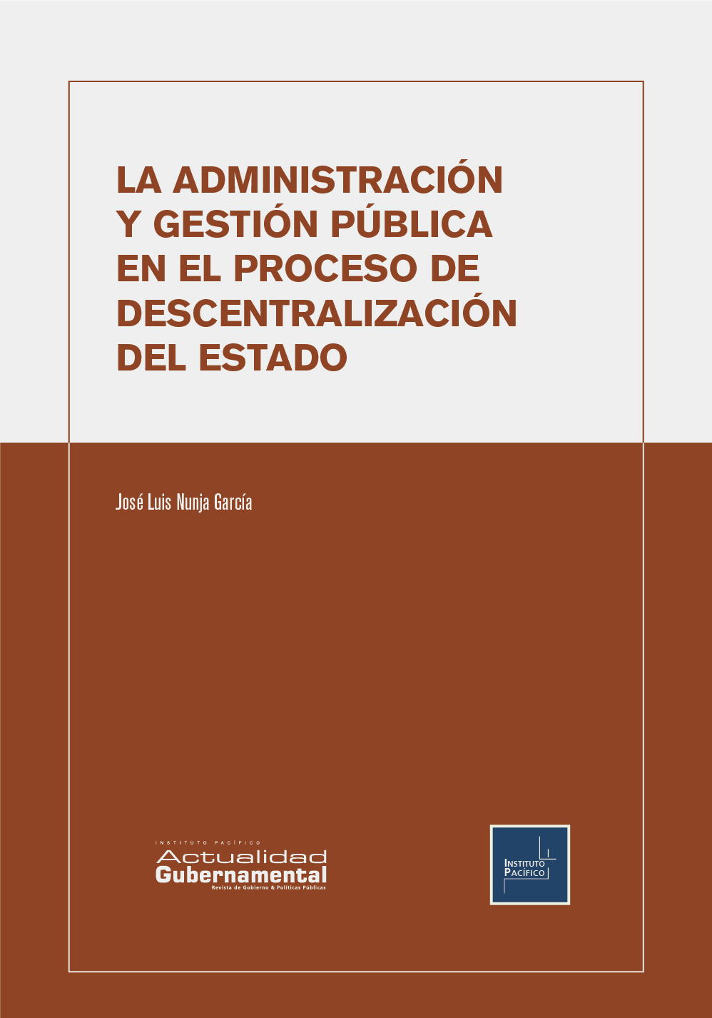 Portada de La Administración y Gestión Pública en el Proceso de Descentralización del Estado