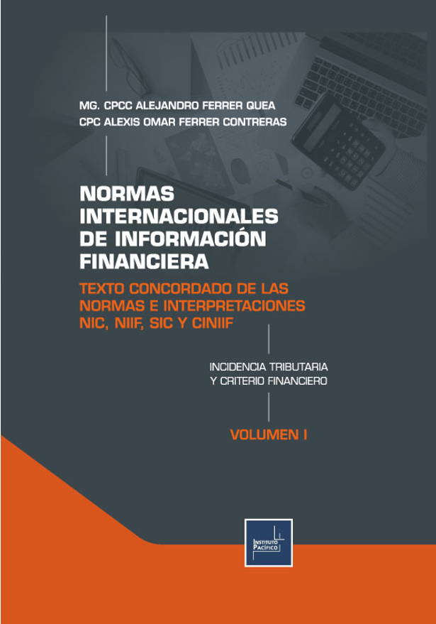 Portada de Normas Internacionales de Información Financiera  Texto Concordado de las normas e Interpretaciones NIC, NIIF, SIC Y CINIIF Incidencia Tributaria y Criterio Financiero - Volumen I