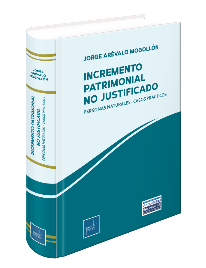 INCREMENTO PATRIMONIAL NO JUSTIFICADO 2026 - PERSONAS NATURALES CASOS PRACTICOS
