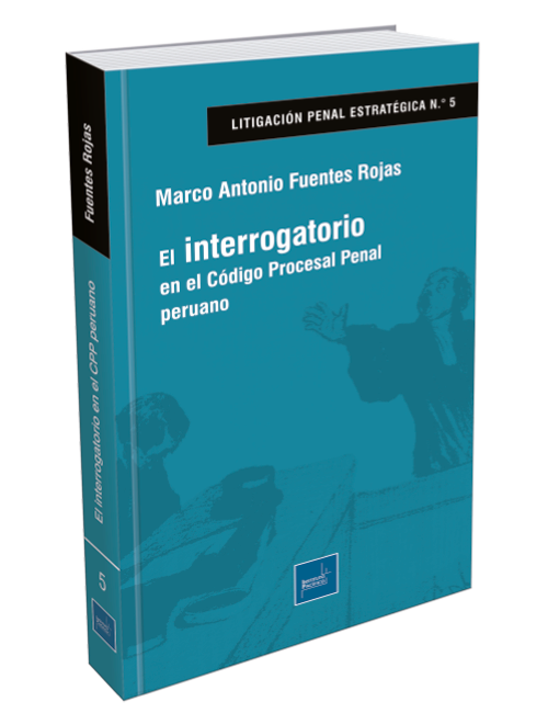 EL INTERROGATORIO EN EL CODIGO PROCESAL PENAL PERUANO